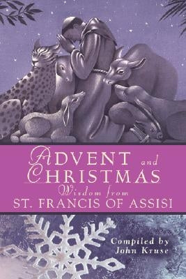 Advent Christmas Wisdom St. Francis of a by Kruse, John