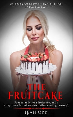 The Fruitcake by Orr, Leah