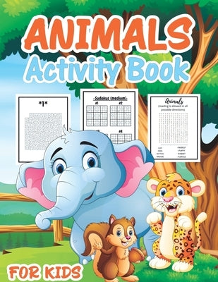 Animal Activity Book for Kids: A Fun Kid Workbook Game For Learning, Coloring, Mazes, Word Search, Sudoku and More! by Publishing, Animal Activity