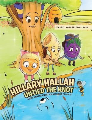 Hillary Hallah Untied the Knot: A Rosh Hashanah Treat You are Bound to Repeat by Levet, Cheryl Rosenbloom