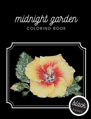 Midnight Garden Coloring Book: Beautiful Flower Illustrations on Black Dramatic Background for Adults Stress Relief and Relaxation by Publishing, Black Fox