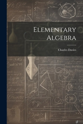 Elementary Algebra by Davies, Charles