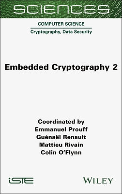 Embedded Cryptography 2 by Prouff, Emmanuel