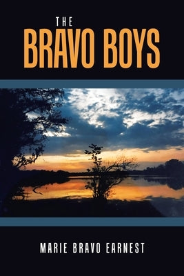 The Bravo Boys by Earnest, Marie Bravo