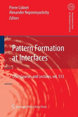 Pattern Formation at Interfaces by Colinet, Pierre