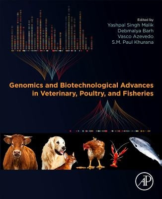 Genomics and Biotechnological Advances in Veterinary, Poultry, and Fisheries by Malik, Yashpal Singh