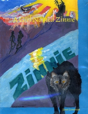 A girl named Zinnie when Native Wolves and African Elephants matter by Jamerson, Janet