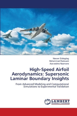 High-Speed Airfoil Aerodynamics: Supersonic Laminar Boundary Insights by Eddegdag, Nasser