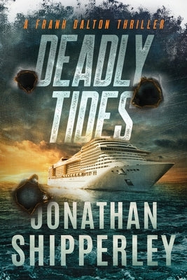 Deadly Tides: A Frank Dalton Thriller by Shipperley, Jonathan