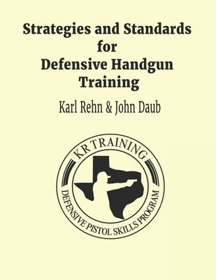 Strategies and Standards for Defensive Handgun Training (large format): Large Format Paperback by Daub, John