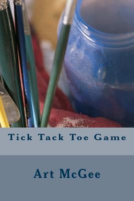 Tick Tack Toe Game by McGee, Art