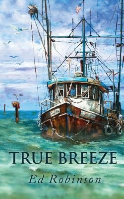 True Breeze by Robinson, Ed