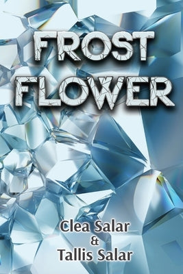 Frost Flower by Salar, Clea