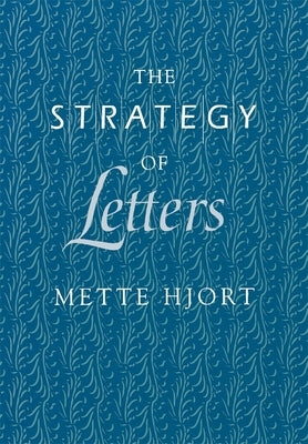 The Strategy of Letters by Hjort, Mette
