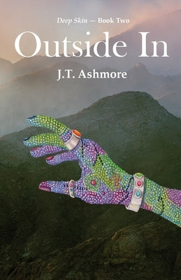 Outside In: Book Two of the Deep Skin series by Ashmore, J. T.