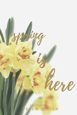 Spring is here by Slater, Peter