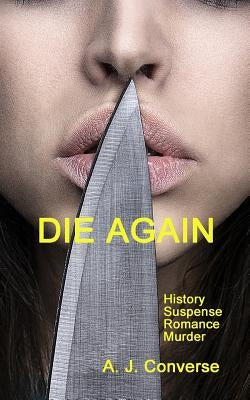 Die Again by Converse, A. J.