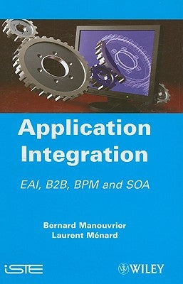 Application Integration: Eai B2B BPM and SOA by Manouvrier, Bernard