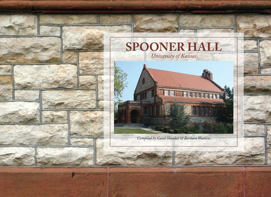 Spooner Hall: University of Kansas by Shankel, Carol