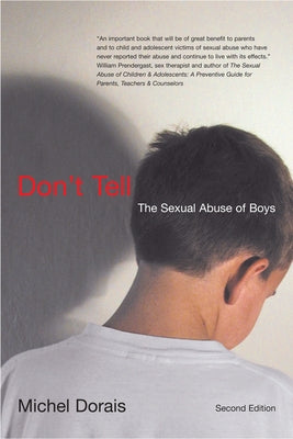 Don't Tell: The Sexual Abuse of Boys, Second Edition by Dorais, Michel