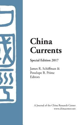 China Currents Special Edition 2017 by Schiffman, James R.