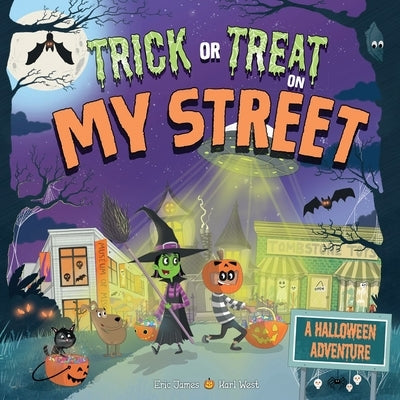 Trick or Treat on My Street: A Halloween Adventure by James, Eric