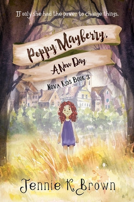 Poppy Mayberry, a New Day by Brown, Jennie K.