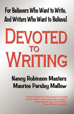Devoted to Writing by Masters, Nancy Robinson