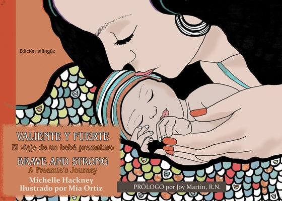 Valiente Y Fuerte / Brave and Strong: El Viaje de Un Bebe Prematuro / A Preemie's Journey by Hackney, Michelle