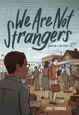 We Are Not Strangers by Tuininga, Josh