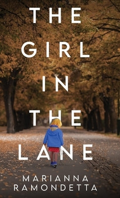The Girl in the Lane by Ramondetta, Marianna