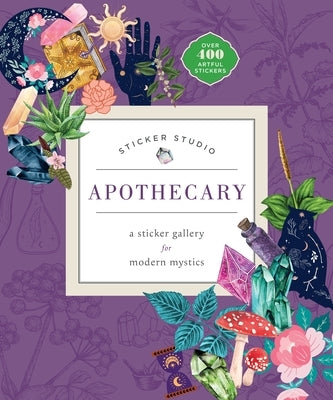 Sticker Studio: Apothecary (Paperback): A Sticker Gallery for Modern Mystics by Standish, Chloe