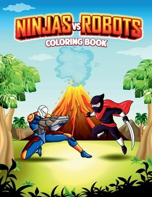 Ninjas Vs Robots: An Action Adventure Coloring Book by Hill, Amber M.