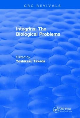 Integrins - The Biological Problems by Takada, Yoshikazu