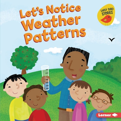 Let's Notice Weather Patterns by Rustad, Martha E. H.