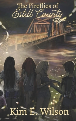 The Fireflies of Estill County by Wilson, Kim E.