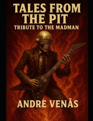 Tales from thePit: Tribute to the Madman by Venås, Andrè