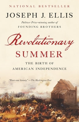 Revolutionary Summer: The Birth of American Independence by Ellis, Joseph J.