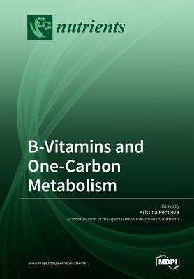 B-Vitamins and One-Carbon Metabolism by Pentieva, Kristina