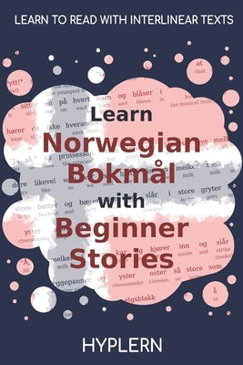 Learn Norwegian Bokmål with Beginner Stories: Interlinear Norwegian Bokmål to English by Hyplern, Bermuda Word