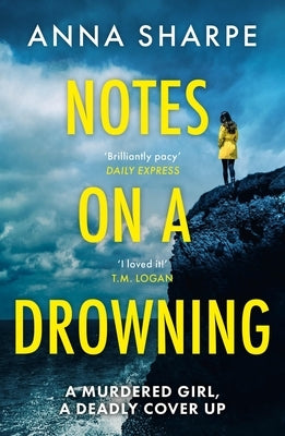 Notes on a Drowning: The Razor-Sharp and Unmissable Debut Legal Thriller from Award-Winning Writer Anna Sharpe by Sharpe, Anna