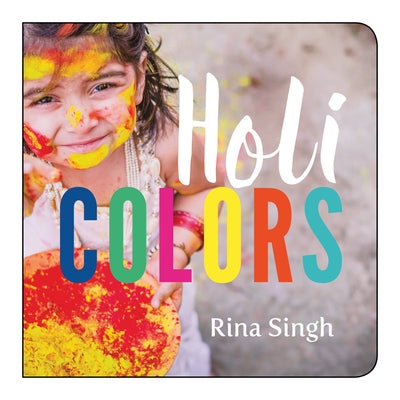Holi Colors by Singh, Rina
