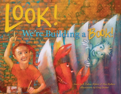 Look! We're Building a Book! by Hylbert, Brian Tobias