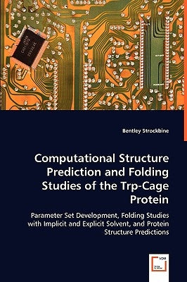 Computational Structure Prediction and Folding Studies of the Trp-Cage Protein by Strockbine, Bentley