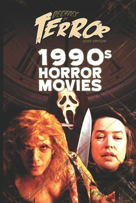 Decades of Terror 2020: 1990s Horror Movies by Hutchison, Steve