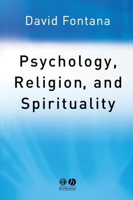 Psychology, Religion and Spirituality by Fontana, David