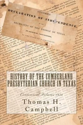 History of the Cumberland Presbyterian Church in Texas by Gore, Matthew H.