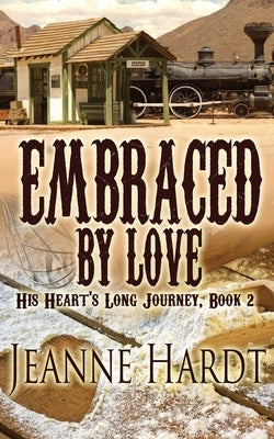 Embraced by Love by Hardt, Jeanne