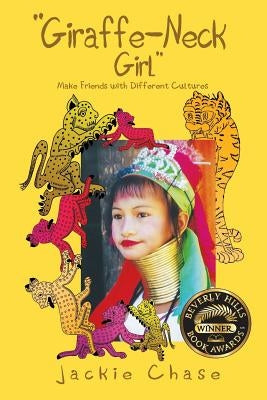 Giraffe Neck Girl Make Friends with Different Cultures by Chase, Jackie