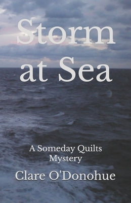 Storm at Sea: A Someday Quilts Mystery by O'Donohue, Clare